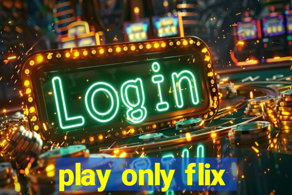 play only flix